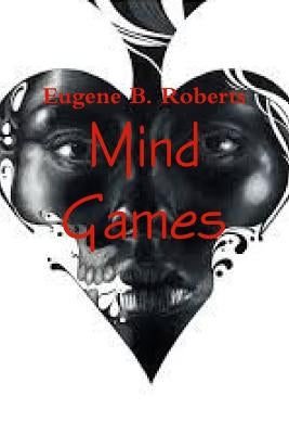 Mind Games by Roberts, Eugene B.