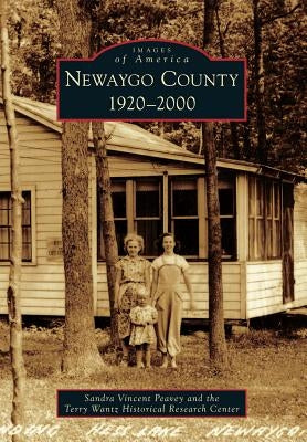 Newaygo County: 1920-2000 Paperback Arcadia Publishing (SC)