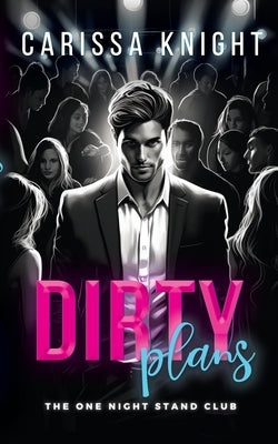 Dirty Plans: A Hilarious Friend-to-Lovers Romcom Paperback Author Revolution, LLC