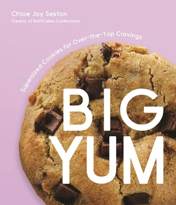 Paperback cookbook titled Big Yum: Supersized Cookies for Over-The-Top Cravings by Page Street Publishing, featuring colorful cookie images.