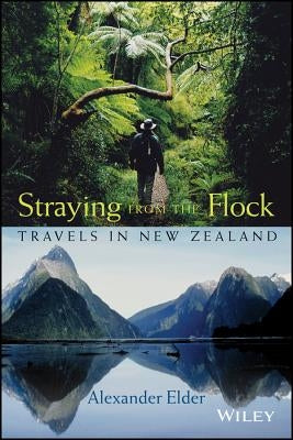 Straying from the Flock: Travels in New Zealand Paperback Wiley