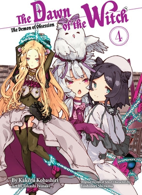 The Dawn of the Witch 4 (Light Novel) by Kobashiri, Kakeru