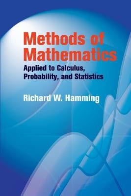 Methods of Mathematics Applied to Calculus, Probability, and Statistics Paperback Dover Publications