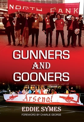 Gunners And Gooners by Symes, Eddie