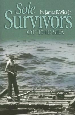 Sole Survivors of the Sea Paperback US Naval Institute Press