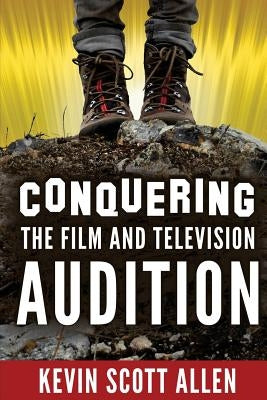 Conquering the Film and Television Audition Paperback Createspace Independent Publishing Platform