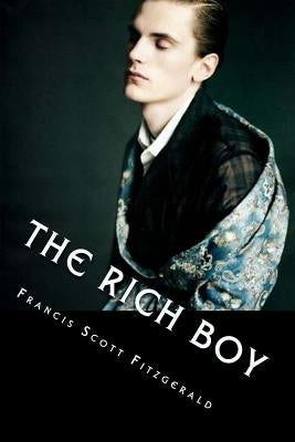 The Rich Boy Paperback Createspace Independent Publishing Platform