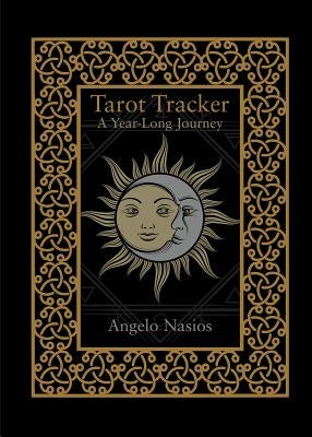 Tarot Tracker: A Year-Long Journey by Nasios, Angelo