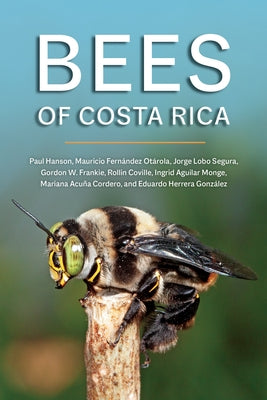 Bees of Costa Rica by Hanson, Paul