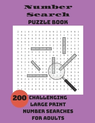 Number Search Puzzle Book: 200 Challenging Large Print Number Searches For Adults by Integer Puzzles