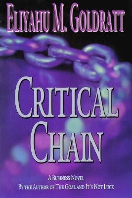 Critical Chain by Goldratt, Eliyahu M.