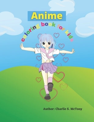 Anime coloring book for kids: Educational coloring pages with wonderful manga designs for kids Paperback Independently Published