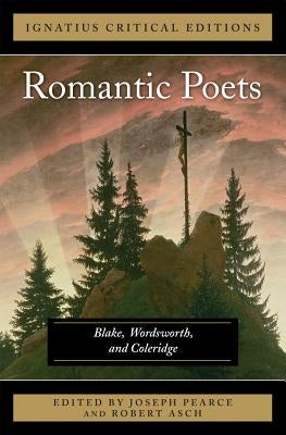 The Romantic Poets Blake, Wordsworth and Coleridge by Pearce, Joseph