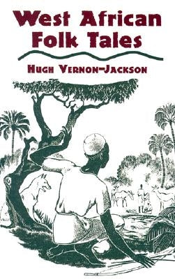 West African Folk Tales by Vernon-Jackson, Hugh