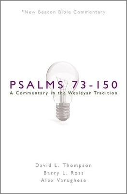 Nbbc, Psalms 73-150: A Commentary in the Wesleyan Tradition Paperback Beacon Hill Press of Kansas City