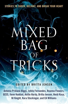 Mixed Bag of Tricks: A Short Story Anthology by Jensen, Britta