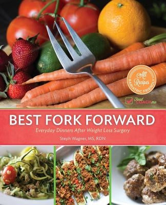 Best Fork Forward: Everyday Dinners After Weight Loss Surgery Paperback Foodcoach.Me