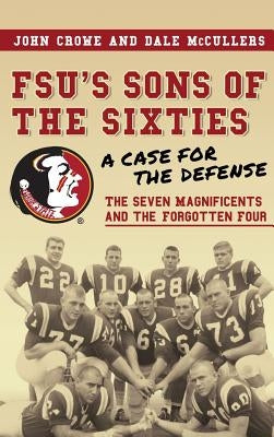 FSU's Sons of the Sixties: A Case for the Defense by Crowe, John