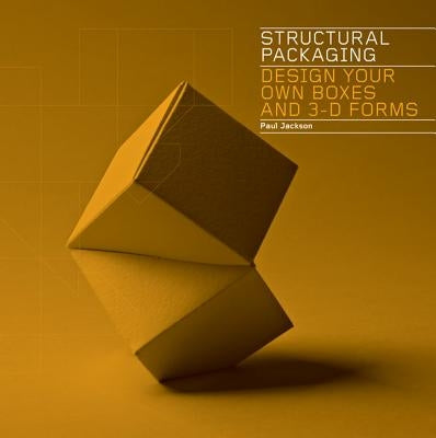 Structural Packaging: Design Your Own Boxes and 3-D Forms Laurence King