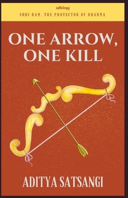 One Arrow, One Kill: Jai Shri Ram Paperback Independently Published