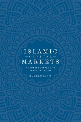 Islamic Capital Markets: An Introductory and Practical Guide Paperback Motivate Media Group