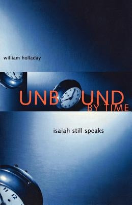 Unbound By Time: Isaiah Still Speaks Paperback Cowley Publications