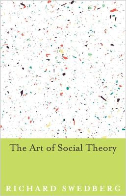 The Art of Social Theory Paperback Princeton University Press