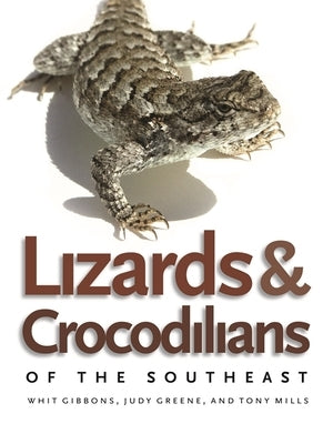 Lizards and Crocodilians of the Southeast by Greene, Judy