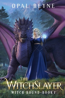 The WitchSlayer: Witch Bound: Book 1 Paperback Opal Reyne