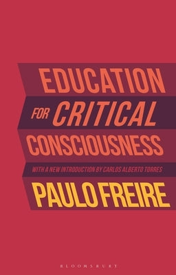 Education for Critical Consciousness Paperback Bloomsbury Academic