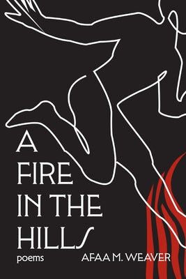 A Fire in the Hills by Weaver, Afaa M.