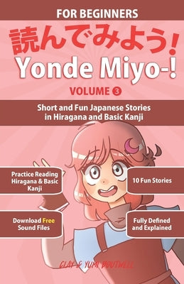 Yonde Miyo-! Volume 3: Short and Fun Japanese Stories in Hiragana and Basic Kanji by Boutwell, Yumi