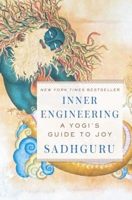 Inner Engineering: A Yogi's Guide to Joy by Sadhguru