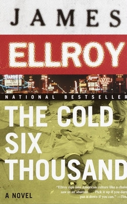 The Cold Six Thousand: Underworld USA 2 by Ellroy, James