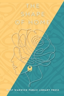 The Shape of Home Paperback West Warwick Public Library Association