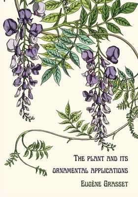 The plant and its ornamental applications Paperback Lantremange Books