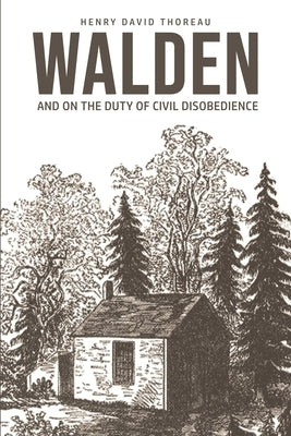 Walden: On The Duty of Civil Disobedience by Thoreau, Henry David