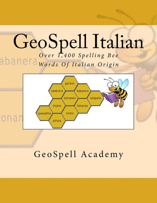 GeoSpell Italian: Spelling Bee Words: Over 1,400 Spelling Bee Words Of Italian Origin by Manku, Geetha