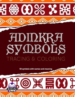 Adinkra Symbols: Tracing and Coloring book Paperback Independently Published