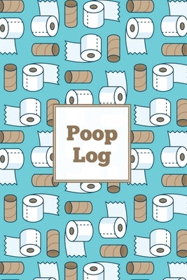 Poop Log: Bowel Movement Health Tracker, Daily Record & Track, Journal, Food Intake Diary Notebook, Poo Logbook, Bristol Stool C by Newton, Amy