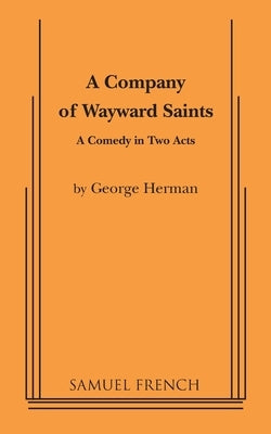 A Company of Wayward Saints by Herman, George