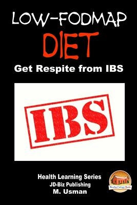 Low-FODMAP Diet - Get Respite from IBS by Davidson, John