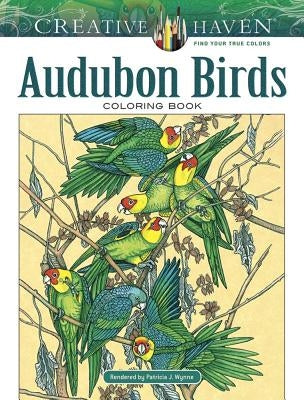 Creative Haven Audubon Birds Coloring Book by Wynne, Patricia J.