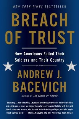 Breach of Trust: How Americans Failed Their Soldiers and Their Country Paperback Picador USA