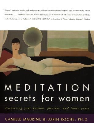 Meditation Secrets for Women: Discovering Your Passion, Pleasure, and Inner Peace by Maurine, Camille