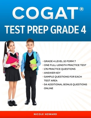 Cogat(r) Test Prep Grade 4: Grade 4, Level 10, Form 7, One Full Length Practice Test, 176 Practice Questions, Answer Key, Sample Questions for Eac by Floyd, Albert