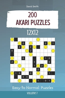 Akari Puzzles - 200 Easy to Normal Puzzles 12x12 vol.7 Paperback Independently Published