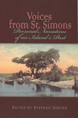 Voices from St. Simons: Personal Narratives of an Island's Past by Doster, Stephen