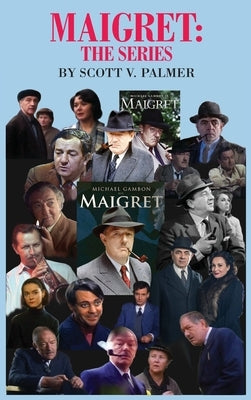 Maigret-The Series by Palmer, Scott V.