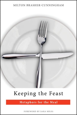 Keeping the Feast: Metaphors for the Meal Paperback Morehouse Publishing